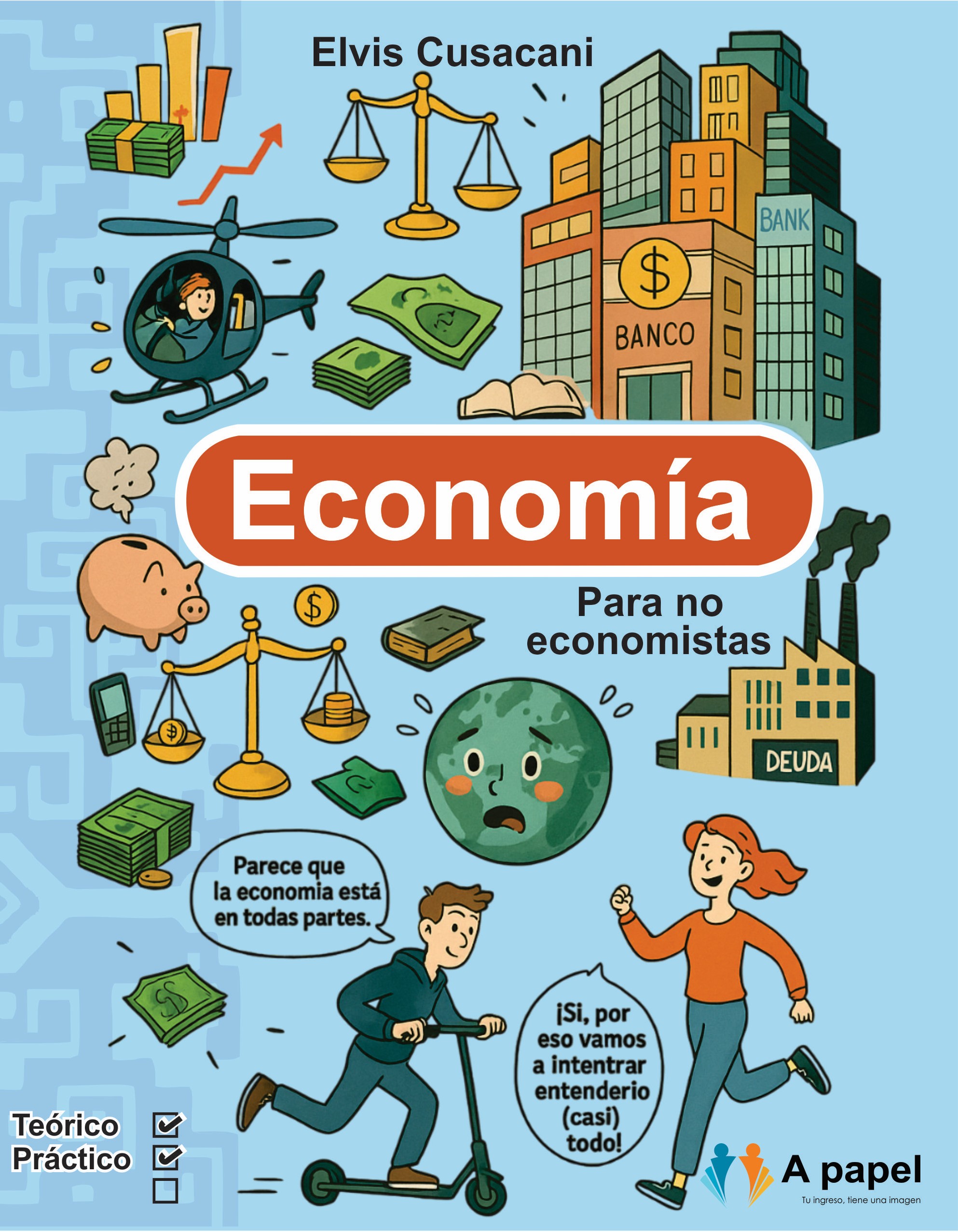 Economía para no economistas - Elvis Cusacani